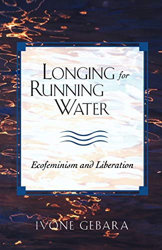 Imagen de archivo de Longing for Running Water: Ecofeminism and Liberation (Biblical Reflections on Ministry) a la venta por WorldofBooks