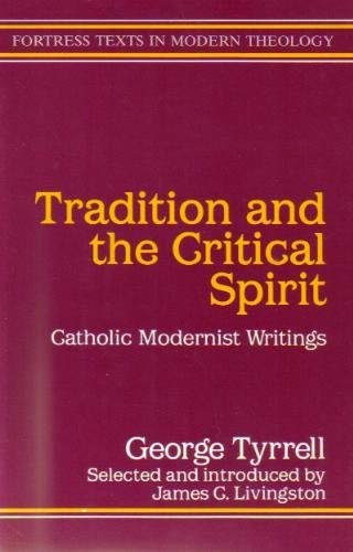 Imagen de archivo de Tradition and the Critical Spirit: Catholic Modernist Writings (Fortress Texts in Modern Theology) a la venta por HPB-Red