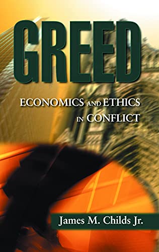 Imagen de archivo de Greed: Economics and Ethics in Conflict a la venta por SecondSale