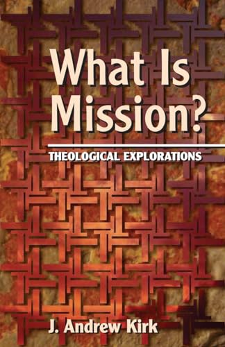 Beispielbild fr What Is Mission? : Theological Explorations zum Verkauf von Better World Books