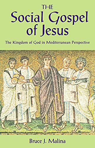 Stock image for The Social Gospel of Jesus : The Kingdom of God in Mediterranean Perspective for sale by Better World Books