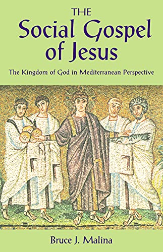 The Social Gospel of Jesus: The Kingdom of God in Mediterranean Perspective (9780800632472) by Malina, Bruce J.