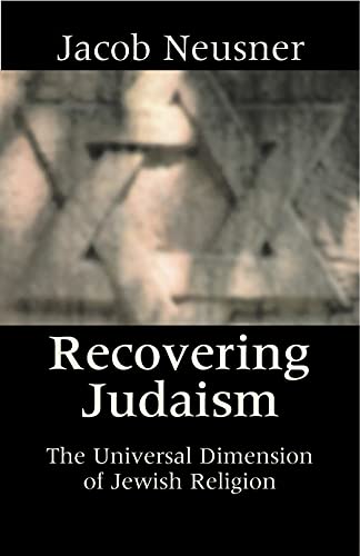 Beispielbild fr Recovering Judaism : The Universal Dimension of Judaism zum Verkauf von Better World Books