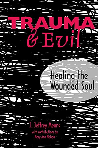 Stock image for Trauma and Evil : Healing the Wounded Soul for sale by Better World Books