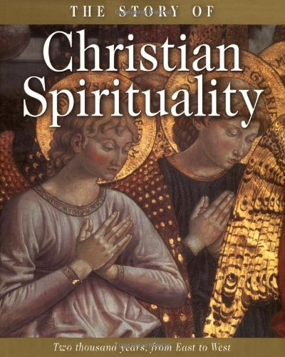 9780800632892: The Story of Christian Spirituality: Two Thousand Years, from East to West