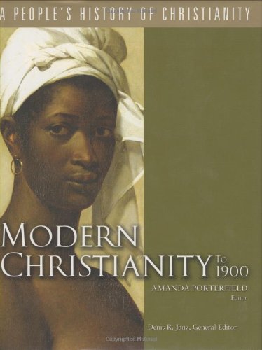 Beispielbild fr Modern Christianity To 1900: A People's History Of Christianity, Volume 6: v. 6 (People's History of Christianity S.) zum Verkauf von WorldofBooks