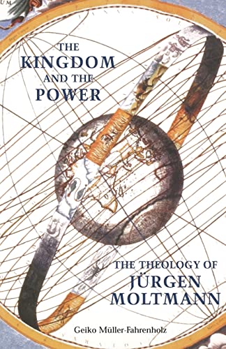 9780800634377: The Kingdom and the Power: The Theology of Jrgen Moltmann