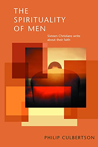 Stock image for The Spirituality of Men: Sixteen Christians Write about Their Faith for sale by ThriftBooks-Atlanta