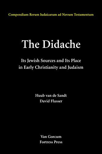 9780800634711: The Didache: Its Jewish Sources and Its Place in Early Judasim and Christianity: 5 (COMPENDIA RERUM IUDAICARUM AD NOVUM TESTAMENTUM)