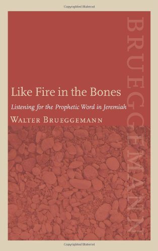 Imagen de archivo de LIKE FIRE IN THE BONES : Listening for the Prophetic Word in Jeremiah a la venta por Karen Wickliff - Books