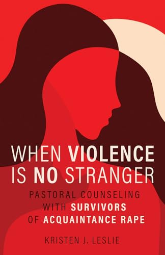 Stock image for When Violence Is No Stranger : Pastoral Counseling with Survivors of Acquaintance Rape for sale by Better World Books