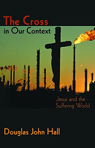 Stock image for The Cross in Our Context: Jesus and the Suffering World for sale by SecondSale