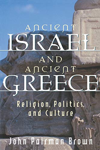 Stock image for Ancient Israel and Ancient Greece: Religion, Politics, and Culture for sale by ThriftBooks-Atlanta