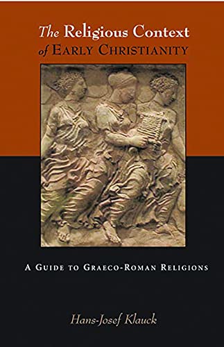 Beispielbild fr The Religious Context of Early Christianity: A Guide to Graeco-Roman Religions (Studies of the New Testament and Its World) zum Verkauf von BooksRun