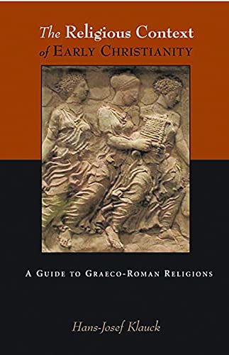 Stock image for The Religious Context of Early Christianity: A Guide to Graeco-Roman Religions (Studies of the New Testament and Its World) for sale by Doss-Haus Books