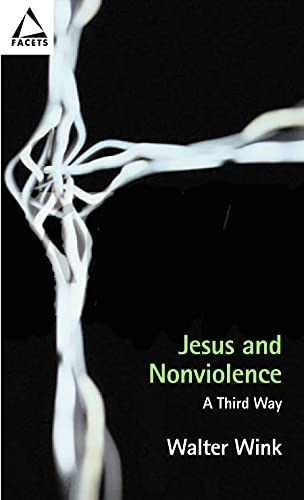 9780800636098: Jesus and Nonviolence: A Third Way (Facets)