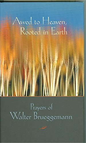 9780800636104: Awed to Heaven, Rooted in Earth: Prayers of Walter Brueggemann