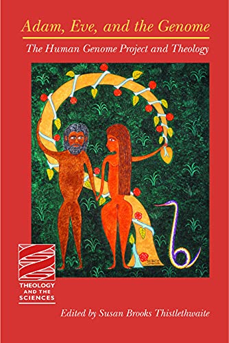 Imagen de archivo de Adam, Eve, and the Genome : The Human Genome Project and Theology a la venta por Better World Books