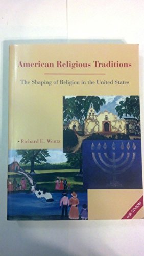 AMERICAN RELIGIOUS TRADITIONS: The Shaping of Religion in the United States, with CD-ROM