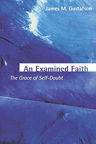 Imagen de archivo de An Examined Faith: The Grace of Self-Doubt (Warfield Lectures; 2000warfield Lectures; 2000) a la venta por Half Price Books Inc.