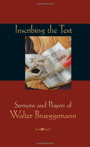 9780800636463: Inscribing the Text: Sermons and Prayers of Walter Brueggemann
