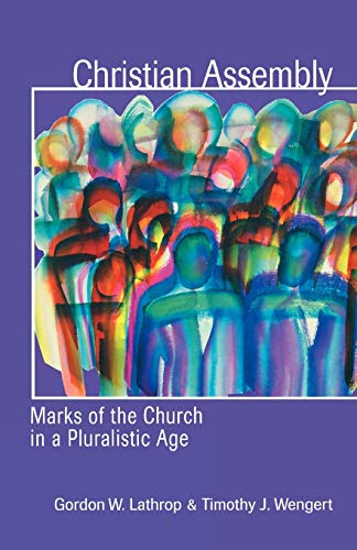 Beispielbild fr Christian Assembly: Marks of the Church in a Pluralistic Age zum Verkauf von SecondSale