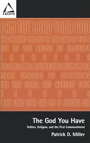 Beispielbild fr The God You Have: Politics, Religion, and the First Commandment (Facets) zum Verkauf von BooksRun