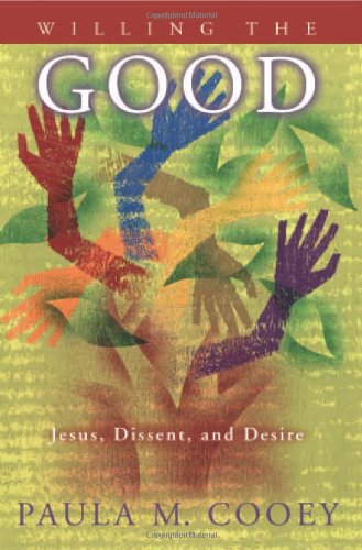 Beispielbild fr Willing the Good: Jesus, Dissent And Desire zum Verkauf von HPB Inc.