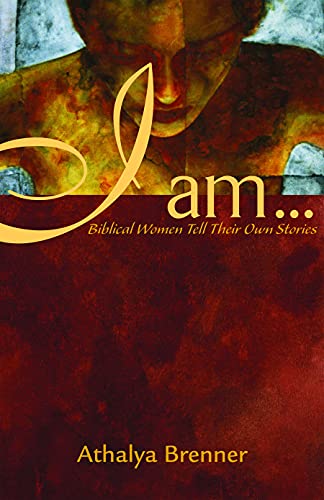 Imagen de archivo de I Am . . .: Biblical Women Tell Their Own Stories a la venta por ZBK Books