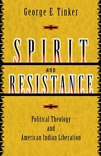 Beispielbild fr Spirit and Resistance: Political Theology and American Indian Liberation zum Verkauf von Anybook.com
