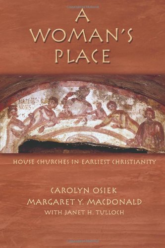 A Women's Place: House Churches In Earliest Christianity (9780800636906) by Osiek, Carolyn; MacDonald, Margaret Y.; Tulloch, Janet H.