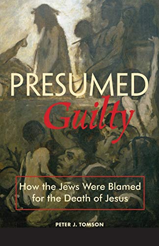 Beispielbild fr Presumed Guilty: How the Jews Were Blamed for the Death of Jesus zum Verkauf von Reuseabook