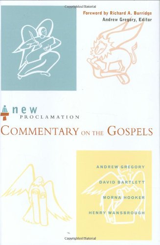 The New Proclamation Commentary on the Gospels (9780800637521) by Gregory, Andrew F.; Bartlett, David; Hooker, Morna D.; Wansbrough, Henry