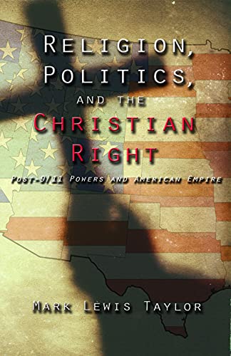 Beispielbild fr Religion, Politics, and the Christian Right: Post-9/11 Powers in American Empire (Facets) zum Verkauf von SecondSale