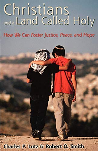 Imagen de archivo de Christians and a Land Called Holy: How We Can Foster Justice, Peace and Hope a la venta por ThriftBooks-Atlanta