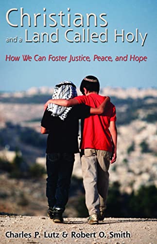 Stock image for Christians and a Land Called Holy: How We Can Foster Justice, Peace and Hope for sale by SecondSale