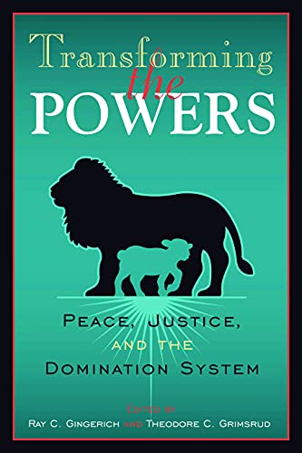 Beispielbild fr Transforming the Powers: Peace, Justice, and the Domination System zum Verkauf von Half Price Books Inc.