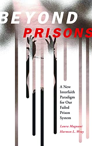 Stock image for Beyond Prisons: A New Interfaith Paradigm for Our Failed Prison System for sale by SecondSale