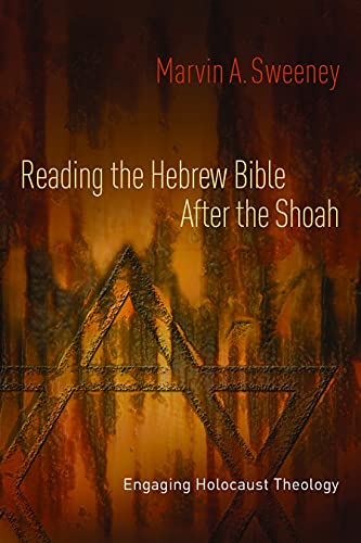 Reading the Hebrew Bible after the Shoah: Engaging Holocaust Theology (9780800638498) by Sweeney, Marvin A.