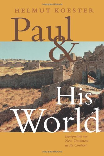 Paul And His World: Interpreting the New Testament in Its Context (9780800638900) by Koester, Helmut