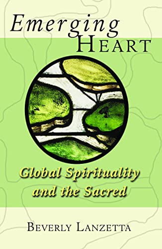 Beispielbild fr Emerging Heart: Global Spirituality and the Sacred zum Verkauf von WorldofBooks