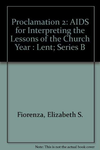 Imagen de archivo de Proclamation 2: Aids for Interpreting the Lessons of the Church Year - Lent (Series B) a la venta por Faith In Print