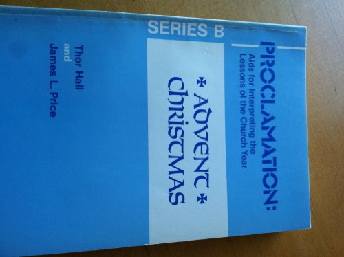 Imagen de archivo de Proclamation: Advent / Christmas (Series B: Aids for Interpreting the Lessons of the Church Year) a la venta por Faith In Print