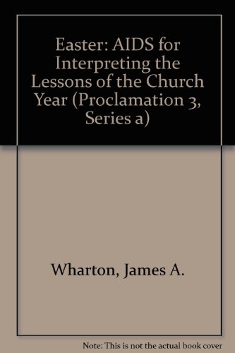 Easter AIDS for Interpreting the Lessons of the Church Year (Proclamation 3, Series a)