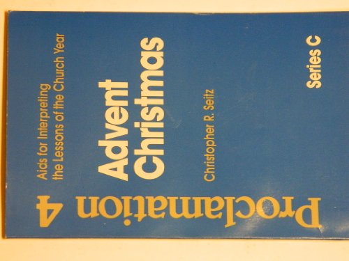 Imagen de archivo de Proclamation 4: AIDS for Interpreting the Lessons of the Church Year : Series C : Advent/Christmas (Proclamation Series: No. 4C) a la venta por Wonder Book