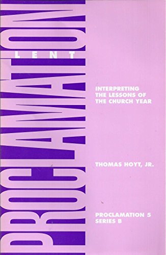 Stock image for Proclamation 5: Interpreting the Lessons of the Church Year, Series B - Lent for sale by Faith In Print