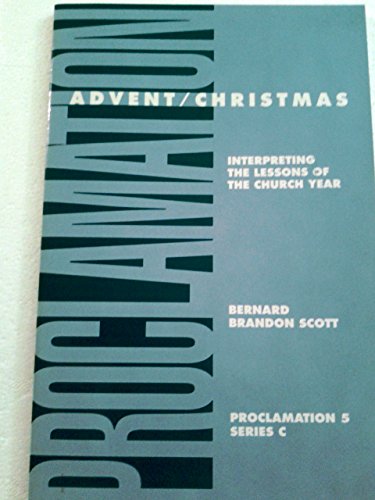 Stock image for Advent/Christmas: Interpreting the Lessons of the Church Year (Proclamation 5 Series C) for sale by Polly's Books