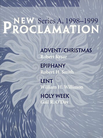 Stock image for New Proclamation : Advent, Christmas, Epiphany, Lent, Holy Week for sale by Better World Books