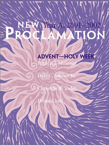 Stock image for New Proclamation: Year A, Advent Through Holy Week, 2001-2002 (New Proclamation Series) for sale by SecondSale