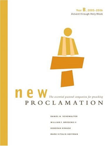 Stock image for New Proclamation Year B, 2005-2006: Advent Through Holy Week for sale by ThriftBooks-Dallas